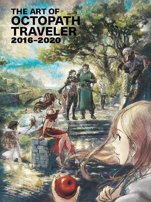 cover image of The Art of Octopath Traveler: 2016-2020